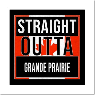 Straight Outta Grande Prairie - Gift for Canadian From Grande Prairie Alberta Posters and Art